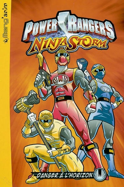 Power Rangers ninja storm. Vol. 1. Danger à l'horizon