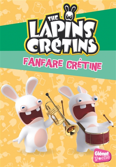The lapins crétins. Vol. 20. Fanfare crétine