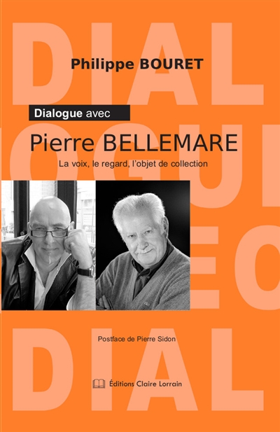 Dialogue avec Pierre Bellemare : la voix, le regard, l'objet de collection