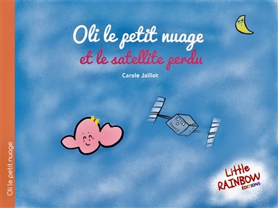 Oli le petit nuage, tome 2 : Oli le petit nuage et le satellite perdu