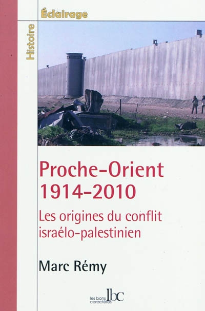 Proche-Orient, 1914-2010 : les origines du conflit israélo-palestinien