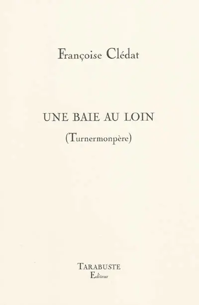 Une baie au loin : Tunermonpère
