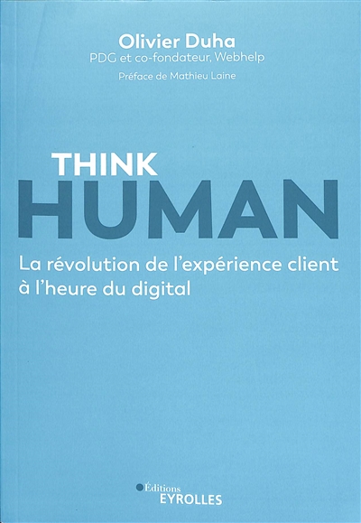 Think human : la révolution de l'expérience client à l'heure du digital