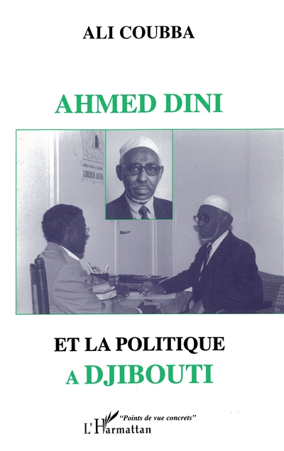 Ahmed Dini et la politique à Djibouti