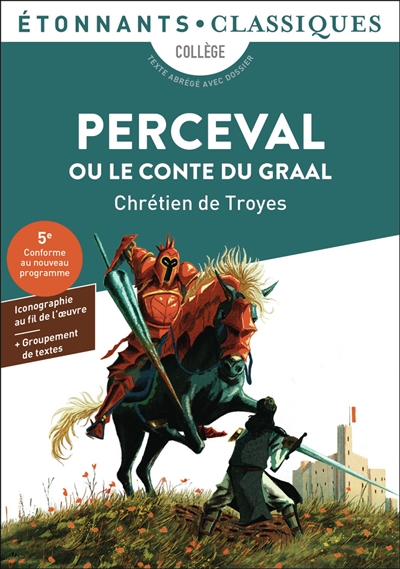 Perceval ou Le conte du Graal : collège, texte abrégé avec dossier : nouveaux programmes