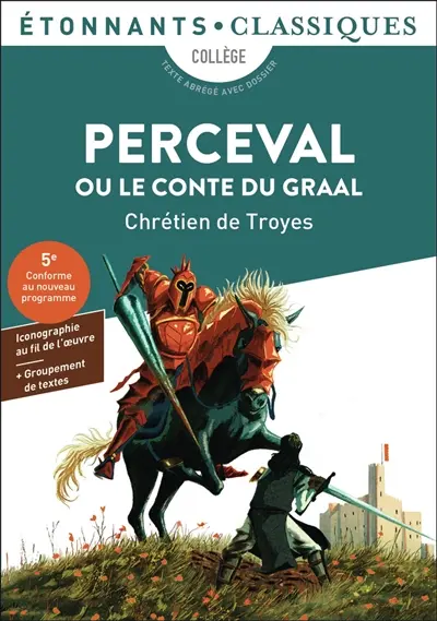Perceval ou Le conte du Graal : collège, texte abrégé avec dossier : 5e, conforme au nouveau programme