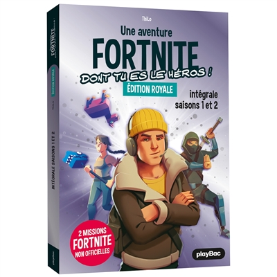 Une aventure Fortnite dont tu es le héros ! : édition royale : intégrale saisons 1 et 2. Vol. 1