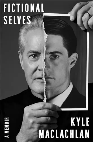 Kyle MacLachlan Fictional Selves A Memoir