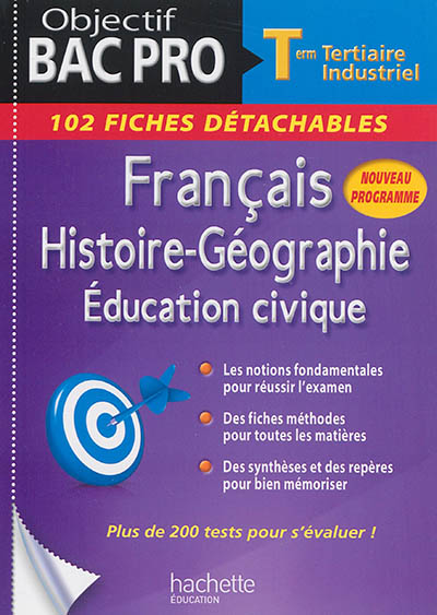Français, histoire géographie, éducation civique : terminale tertiaire industriel : 102 fihes détachables