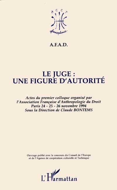 Le juge, une figure d'autorité : actes du premier colloque, Paris 24-25-26 novembre 1994