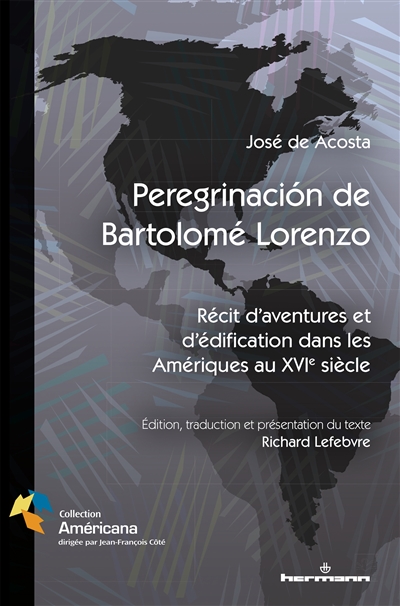 Peregrinacion de Bartolomé Lorenzo : récit d'aventures et d'édification dans les Amériques au XVIe siècle
