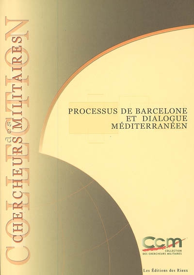 Processus de Barcelone et dialogue méditerranéen. The barcelona process and the mediterranean dialogue
