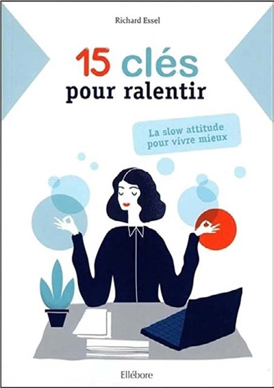15 clés pour ralentir :...
