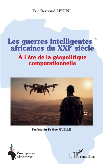 Les guerres intelligentes africaines du XXIe siècle : à l'ère de la géopolitique computationnelle