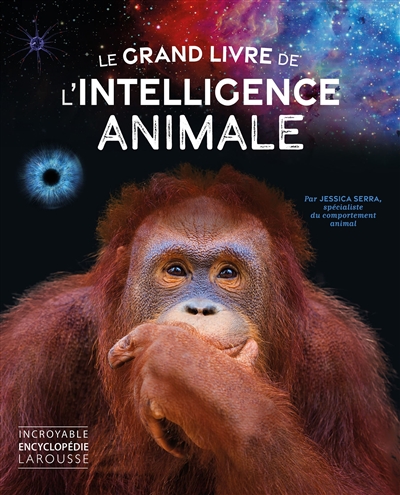 Le grand livre de l'intelligence animale - Jessica Serra