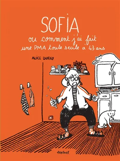Sofia ou Comment j'ai fait une PMA toute seule à 43 ans