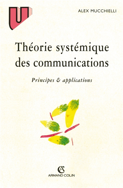 Théorie systémique des communications : principes et applications