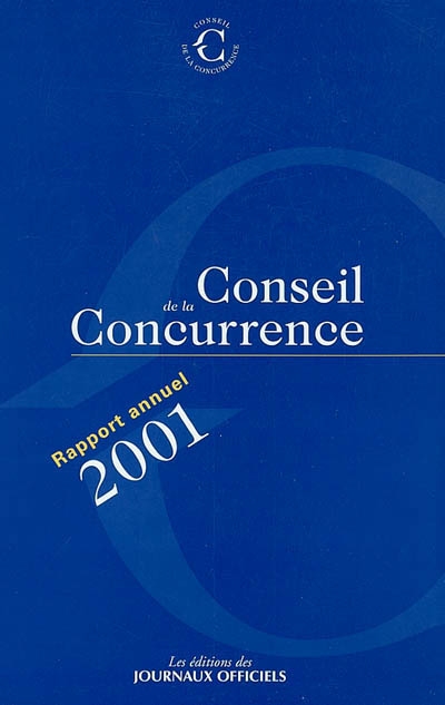 Conseil de la concurrence : quinzième rapport annuel, année 2001. Vol. 1