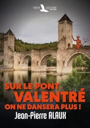 Sur le pont Valentré on ne dansera plus !