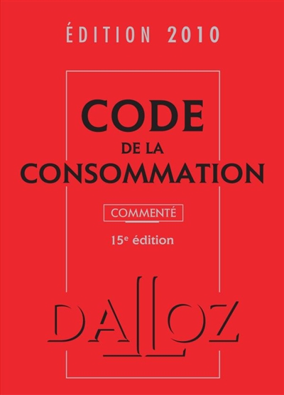 Code de la consommation 2010 commenté