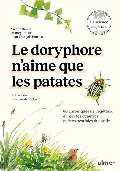 Le doryphore n'aime que les patates : 60 chroniques de végétaux, d'insectes et autres petites bestioles du jardin : la science au jardin