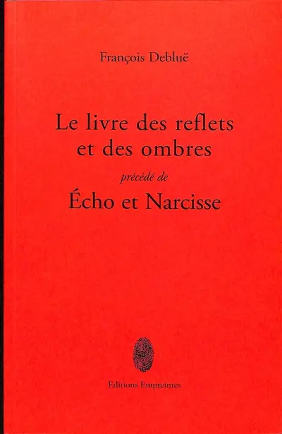 Le livre des reflets et des ombres. Echo et Narcisse