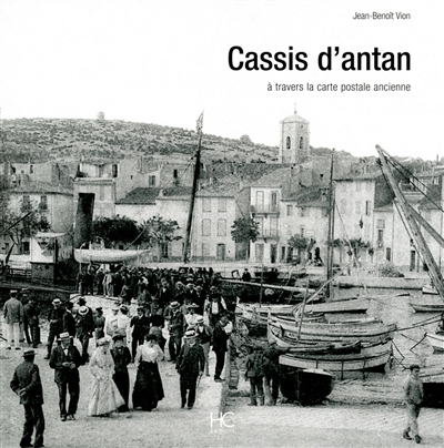 Cassis d'antan : à travers la carte postale ancienne