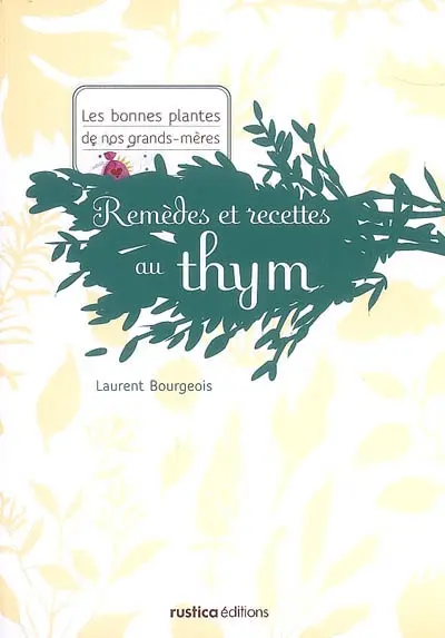 Remèdes et recettes au thym