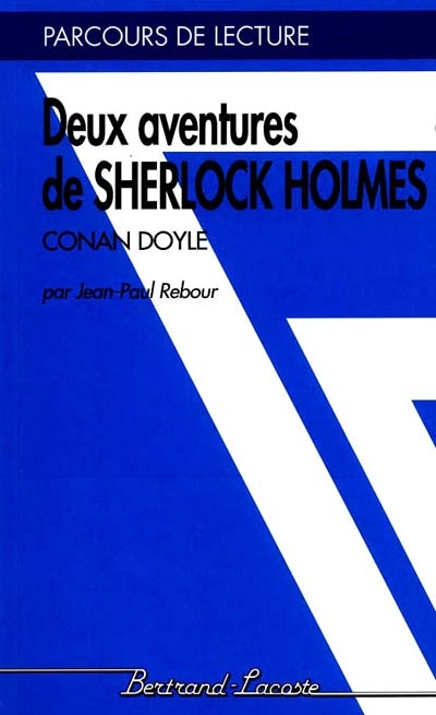 Deux aventures de Sherlock Holmes, de Conan Doyle