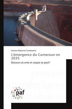 L'émergence du Cameroun en 2035 : Discours ex ante et utopie ex post ?
