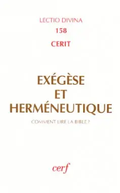 Exégèse et herméneutique : comment lire la Bible ?
