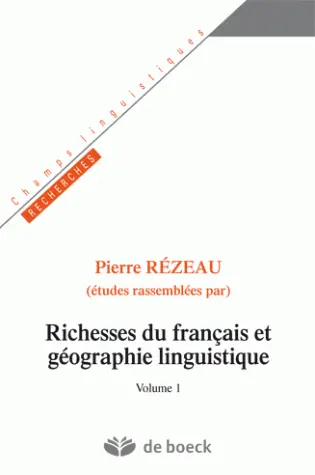 Richesses du français et géographie linguistique. Vol. 1