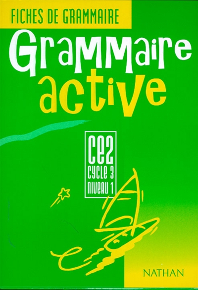 Grammaire active CE2, cycle 3 niveau 1 : fiches de grammaire
