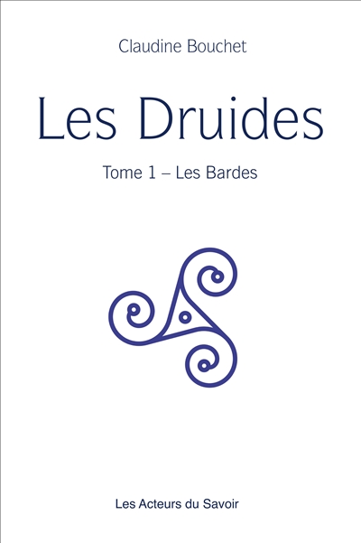 Les druides. Vol. 1. Les bardes
