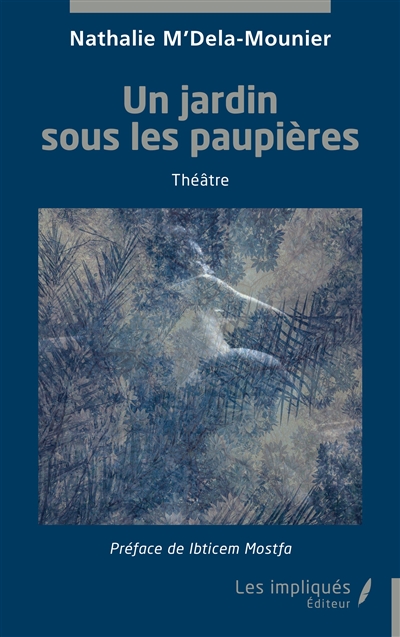 Un jardin sous les paupières : théâtre