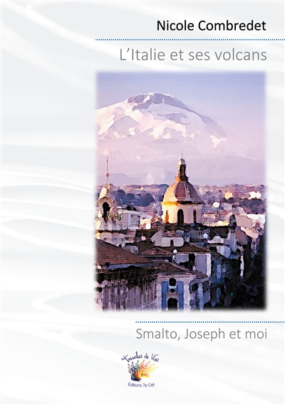 L'Italie et ses volcans : Smalto, Joseph et moi