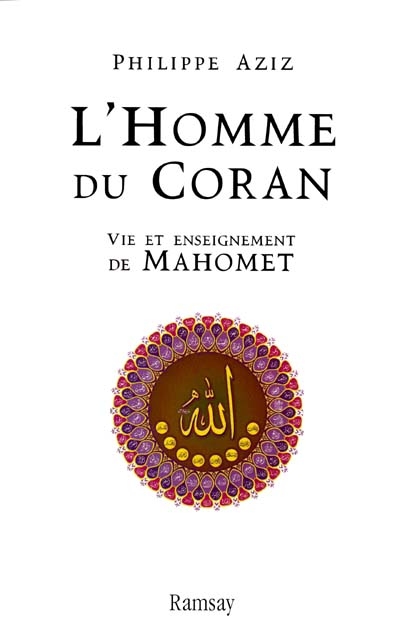 L'homme du Coran : vie et enseignement de Mahomet
