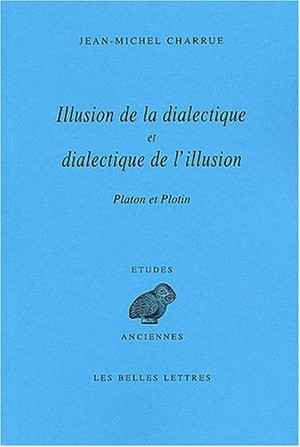 Illusion de la dialectique et dialectique de l'illusion : Platon et Plotin
