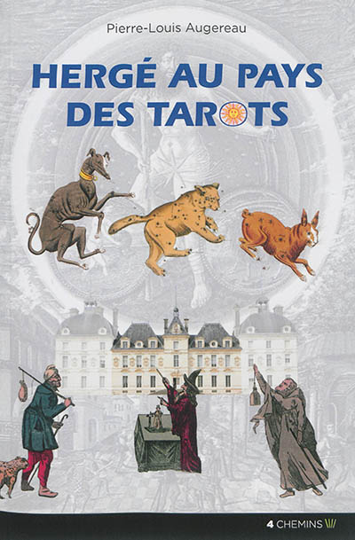 Hergé au pays des tarots : une lecture symbolique, ésotérique et alchimique des aventures de Tintin