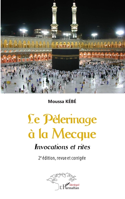Le pèlerinage à La Mecque : invocations et rites