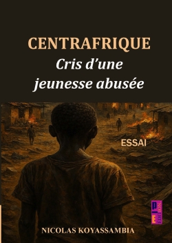 Centrafrique : Cris d'une...