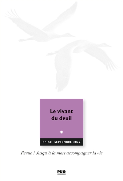 jusqu'à la mort accompagner la vie, n° 150. le vivant du deuil