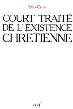 Court traité de l'existence chrétienne