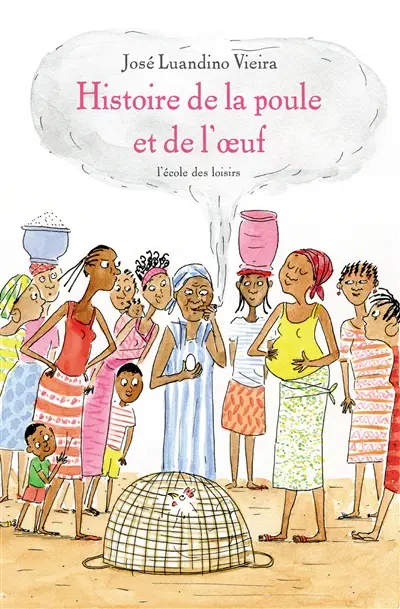 Histoire de la poule et de l'oeuf : extrait du recueil Luuanda