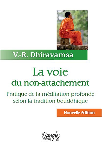 La voie du non-attachement : pratique de la méditation profonde selon la tradition bouddhique