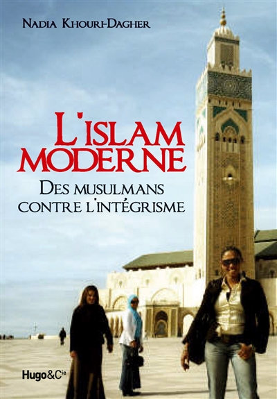 L'islam moderne : des musulmans contre l'intégrisme
