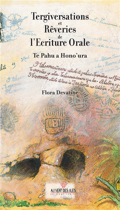 Tergiversations et rêveries de l'écriture orale : te pahu a hono'ura