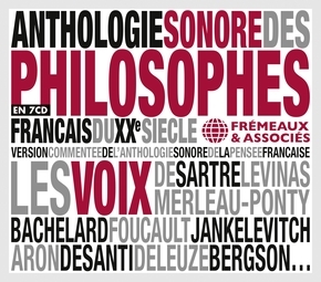 Anthologie sonore des philosophes français du XXe siècle : version commentée de l'anthologie sonore de la pensée française