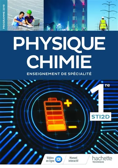 Physique chimie 1re STI2D : enseignement de spécialité : programme 2019 Physique chimie 1re STI2D : enseignement de spécialité : programme 2019