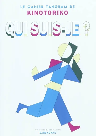 Le cahier tangram de Kinotoriko : qui suis-je ?